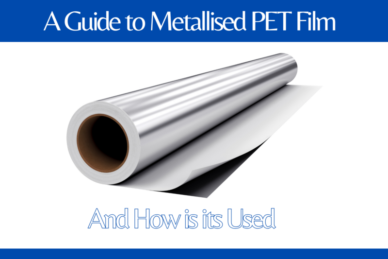 What is Metallised PET Film and What's It Used For?